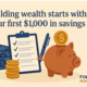 Building wealth starts with your first $1,000 in savings.