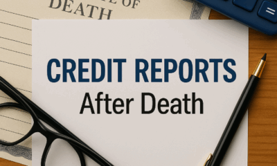 Financial Middle Class — Credit Reports After Death: What to Know
