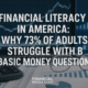 Why 73% of Americans fail basic money questions: Financial Middle Class breaks down the literacy gap and its solutions.